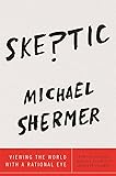 Skeptic: Viewing the World with a Rational Eye