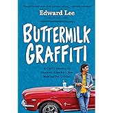 Buttermilk Graffiti: A Chef's Journey to Discover America's New Melting-Pot Cuisine