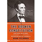 The Broken Constitution: Lincoln, Slavery, and the Refounding of America