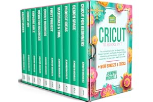 CRICUT: 20 books in 1: The complete Guide for Beginners, Design Space & profitable Project Ideas. Mastering all machines, too