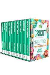 CRICUT: 10 books in 1: The complete Guide for