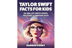 Taylor Swift Facts for Kids: 365 Real-Life Swiftie Secrets, Fun Stories & Surprising Facts About Every Era: Gift Idea for Kids, Girls, Tweens with Trivia, Fun Facts and More!
