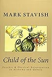 Child of the Sun: Psychic & Physical Rejuvenation in Alchemy and Qabala: Volume 3 (IHS Study Guides Series)