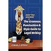 The (Not Too Serious) Grammar, Punctuation, and Style Guide to Legal Writing