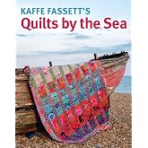 Kaffe Fassett's Quilts by the Sea: Vibrant coastal-inspired quilts in Fassett's signature kaleidoscope of bold, joyful color.