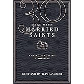 30 Days with Married Saints: A Catholic Couples Devotional