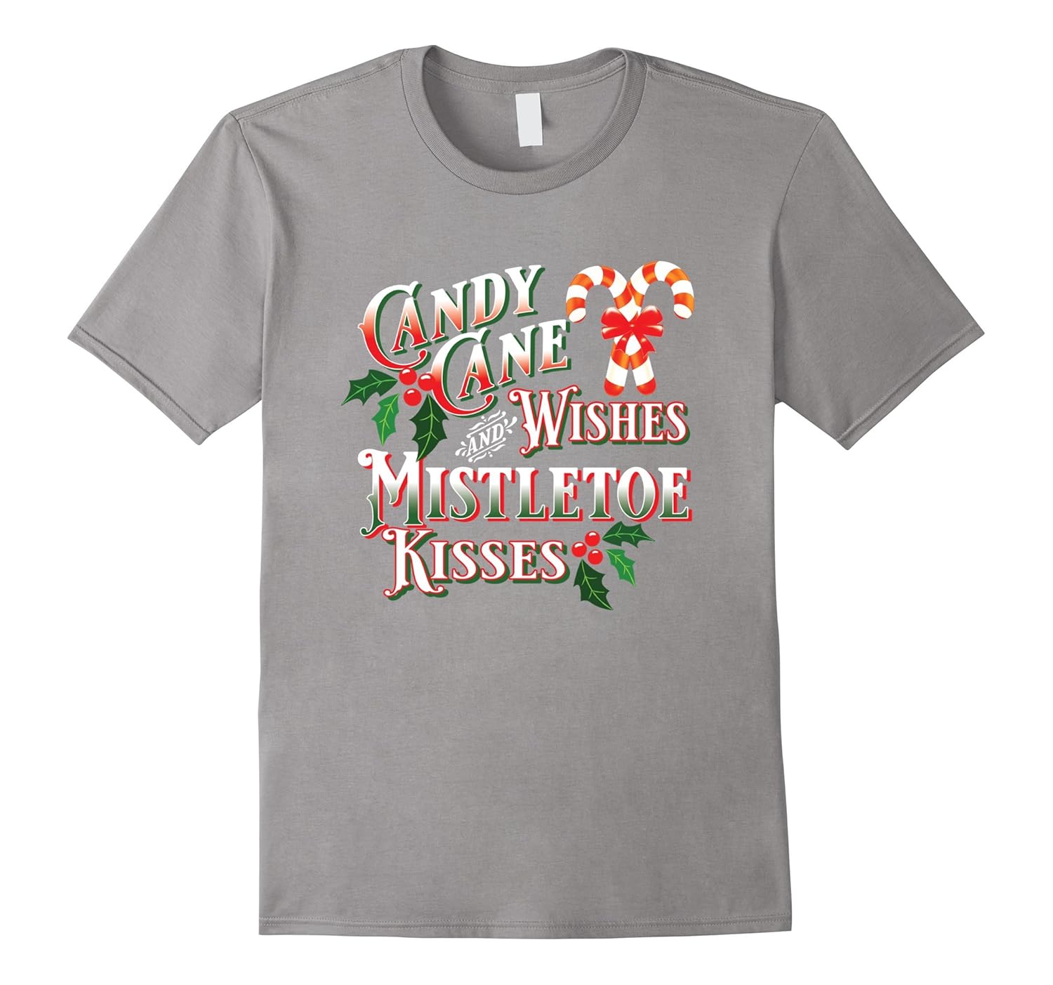 Candy Cane Wishes Mistletoe Kisses Christmas TShirt T Shirt-ANZ