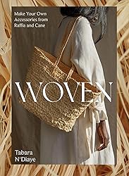Woven: Make Your Own Accessories from Raffia, Rope