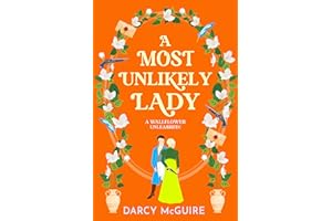 A Most Unlikely Lady: A breathlessly romantic historical read from Darcy McGuire (The Queen's Deadly Damsels Book 4)