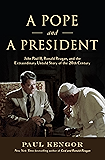 A Pope and a President: John Paul II, Ronald Reagan, and the Extraordinary Untold Story of the 20th Century
