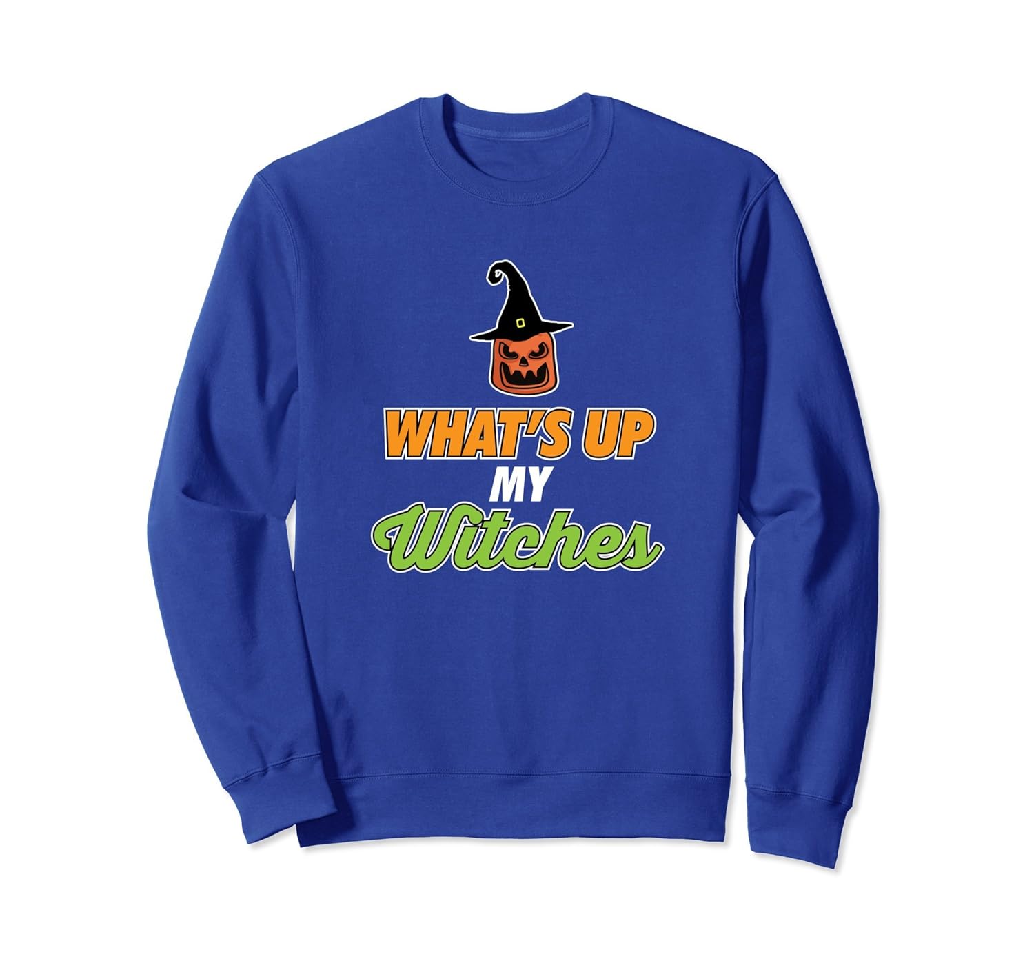 What's Up My Witches Halloween Sweatshirt-ANZ