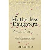 Motherless Daughters: The Legacy of Loss
