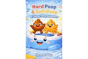 Hard Poop & Soft Poop: A Funny Potty Adventure (The Gross Little Heroes Series)