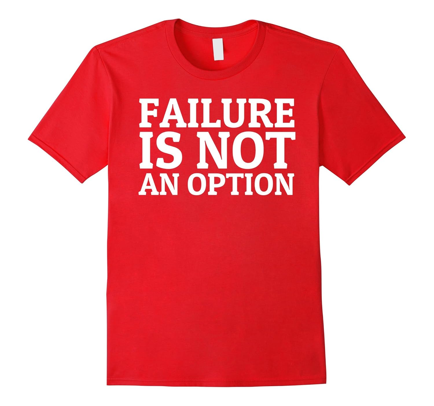 Failure Is Not An Option Motivational T-Shirt-ANZ