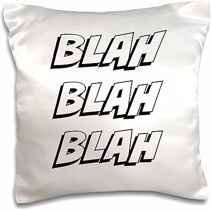 Amazon Com 3drose Pc 202811 1 Blah Blah Blah Pillow Case 16 X