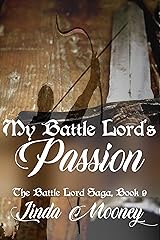 My Battle Lord's Passion (The Battle Lord Saga Book 9) Kindle Edition