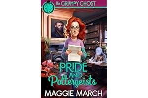 Pride and Poltergeists (The Grumpy Ghost Book 6)
