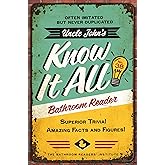 Uncle John's Know It All Bathroom Reader: Superior Trivia! Amazing Facts and Figures! (Uncle John's Bathroom Reader Annual)