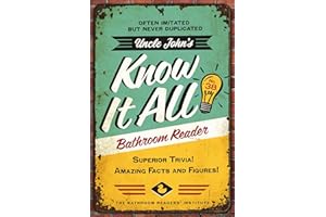 Uncle John’s Know It All Bathroom Reader: Superior Trivia! Amazing Facts and Figures! (Volume 38)