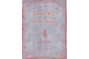 Provence to Pondicherry: Recipes from France and Faraway