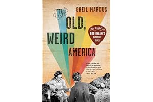 The Old, Weird America: The World of Bob Dylan's Basement Tapes