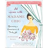 At Home with Madame Chic: Becoming a Connoisseur of Daily Life