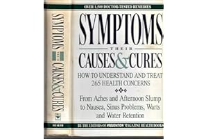 Symptoms: Their Causes & Cures : How to Understand and Treat 265 Health Concerns