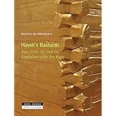 Hayek's Bastards: Race, Gold, IQ, and the Capitalism of the Far Right (Near Futures, 9)