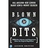 Blown to Bits: Your Life, Liberty, and Happiness After the Digital Explosion