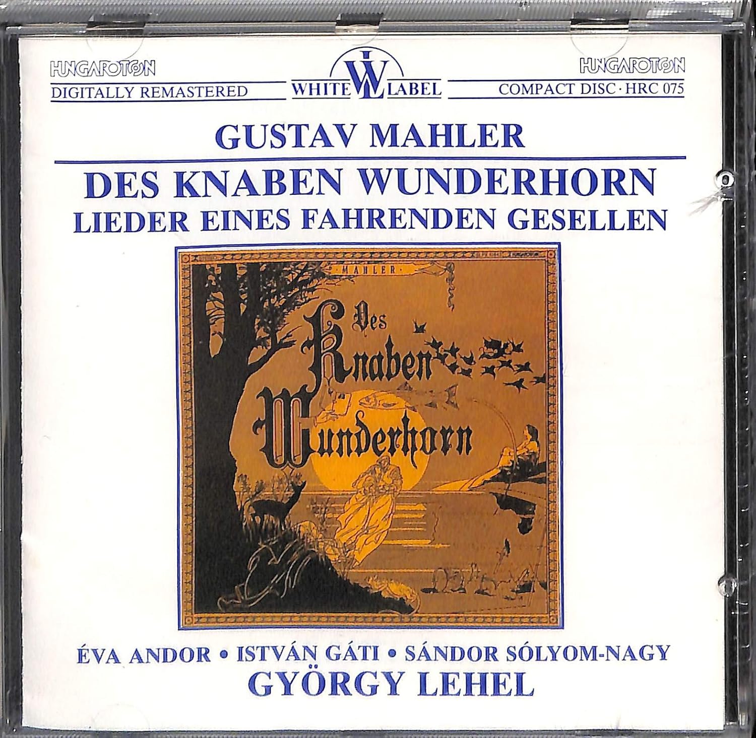 Mahler: Des Knaben Wunderhorn; Lieder Eines Fahrenden Gesellen - Éva ...