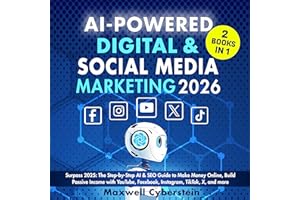 AI-Powered Digital & Social Media Marketing 2026: Surpass 2025: The Step-by-Step AI & SEO Guide to Make Money Online, Build P