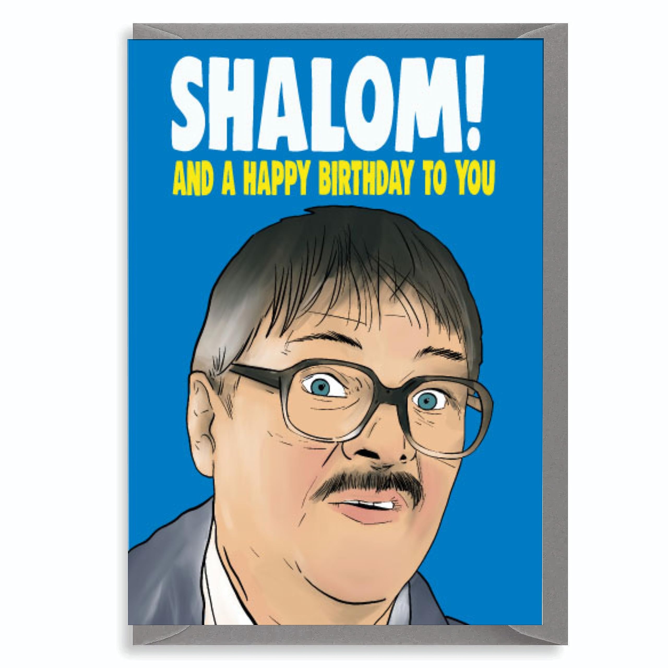 Jim Friday Night Dinner - Shalom ! and a Happy Birthday to You Birthday Card for Him Her Mum Dad Sister Brother Friend Funny Humour IN69