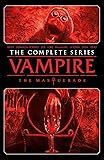 Vampire: The Masquerade - The Complete Series