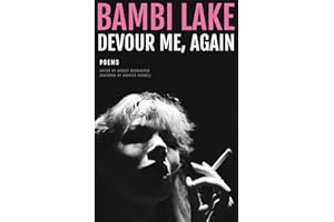 Devour Me, Again: The Poems of Bambi Lake