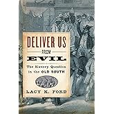 Deliver Us from Evil: The Slavery Question in the Old South