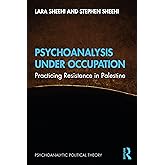 Psychoanalysis Under Occupation (Psychoanalytic Political Theory)