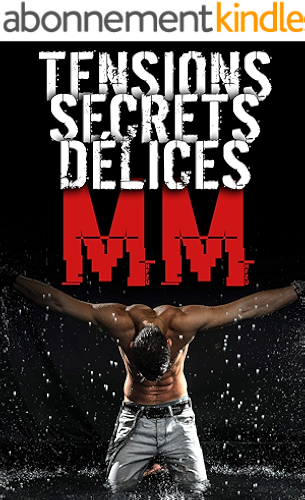 Download Tensions / Secrets / Délices / MM: (Nouvelle Érotique M/M, Gay, Entre Hommes) PDF