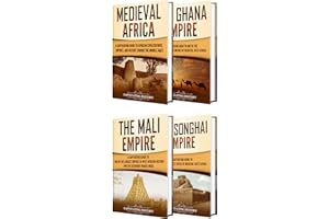 Africa in the Middle Ages: A Captivating Guide to Medieval African History, Including the Ghana Empire, Mali Empire, and Song