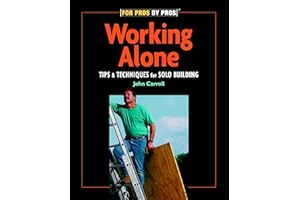 Working Alone: Tips & Techniques for Solo Building