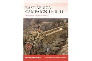 East Africa Campaign 1940–41: The Battle for the Horn of Africa