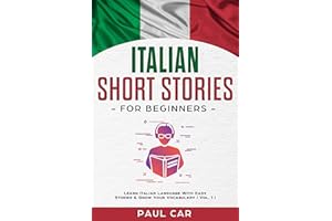 Italian Short Stories for Beginners: Learn Italian Language With Easy Stories & Grow Your Vocabulary (Vol. 1) (Italian Editio