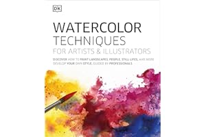 Watercolor Techniques for Artists and Illustrators: Learn How to Paint Landscapes, People, Still Lifes, and More.