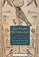 Egyptian Mythology: A Guide to the Gods, Goddesses, and Traditions of Ancient Egypt
