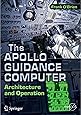 The Apollo Guidance Computer: Architecture and Operation (Springer Praxis Books)