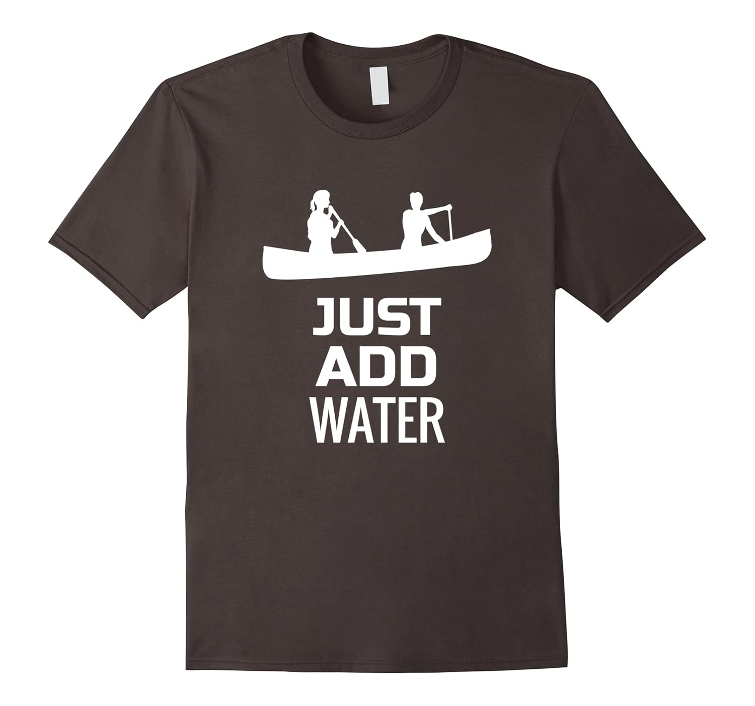 Funny canoe T Shirt for Canoers JUST ADD WATERCL Colamaga