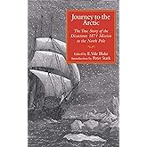 Journey to the Arctic: The True Story of the Disastrous 1871 Mission to the North Pole