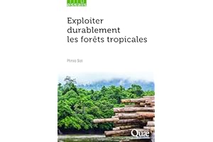 Exploiter durablement les forêts tropicales (Essais) (French Edition)