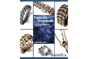 ParaCORD Armbänder: 6 einfache Anleitungen für Anfänger (German Edition)