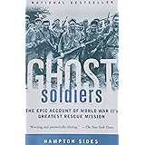 Ghost Soldiers: The Epic Account of World War II's Greatest Rescue Mission