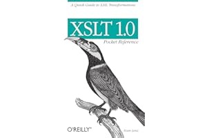 XSLT 1.0 Pocket Reference: A Quick Guide to XML Transformations (Pocket Reference (O'Reilly))